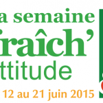 La Semaine fraîch’attitude de retour en juin 2015 !