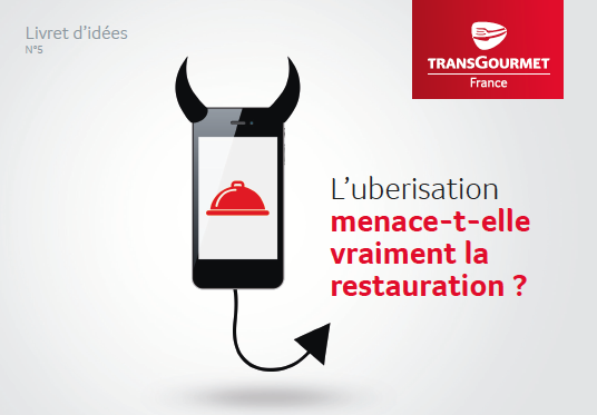 Un nouveau livret d’idées sur l’uberisation en restauration par Transgourmet