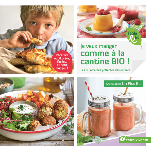 Le meilleur des recettes des chefs de cantines dans « Je veux manger comme à la cantine BIO ! »