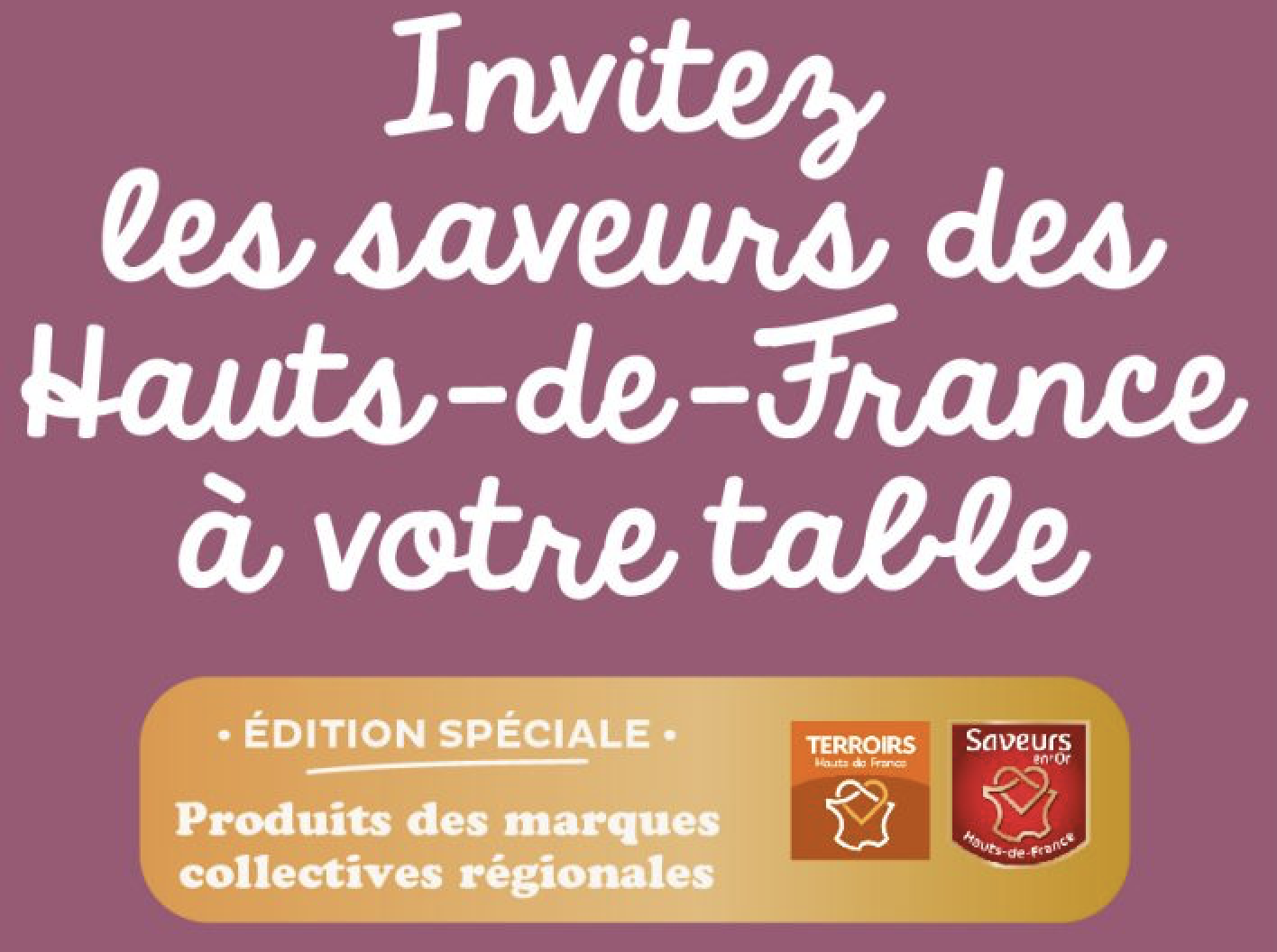 « Invitez les saveurs des Hauts-de-France à votre table » revient finalement fin septembre