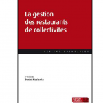 « La gestion des restaurants de collectivités », 2e édition du guide pratique de Daniel Maslanka