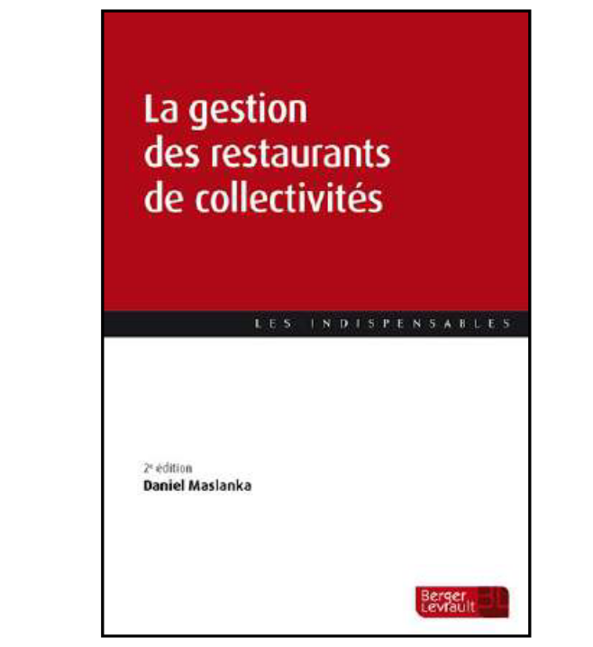 « La gestion des restaurants de collectivités », 2e édition du guide pratique de Daniel Maslanka