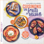 Parution de « Cuisinons les fruits de saison » par Amandine Geers et Olivier Degorce