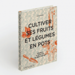 « Cultiver ses fruits et légumes en pots », nouveau livre d’Aaron Bertelsen