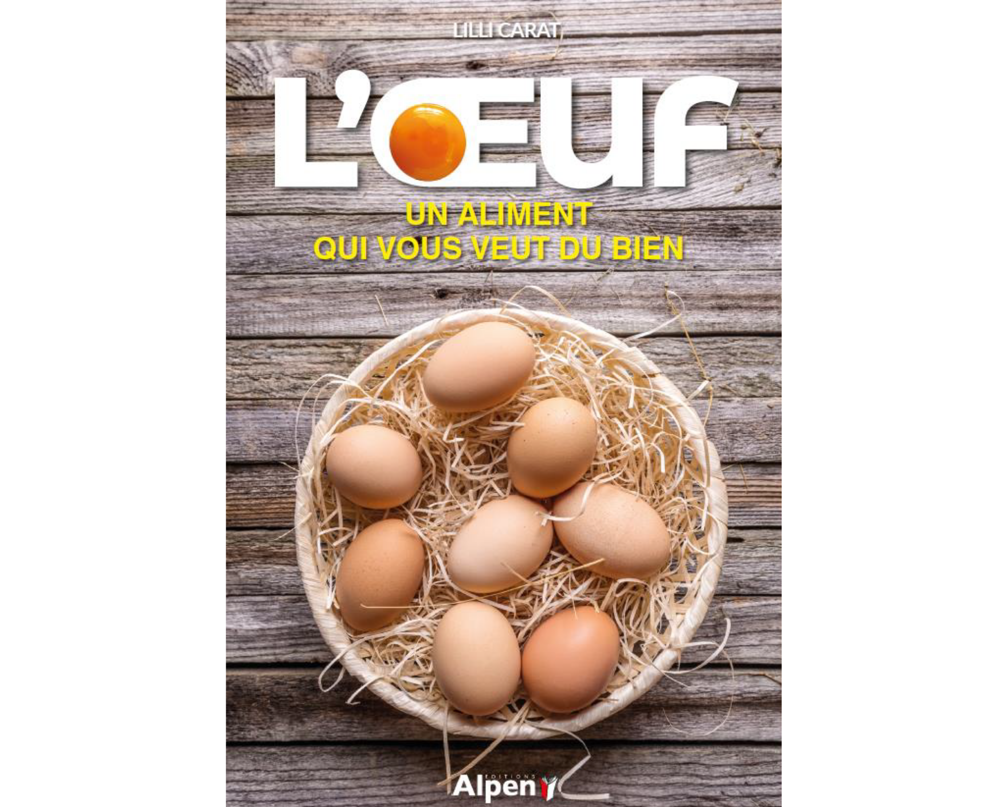 « L’œuf, un aliment qui vous veut du bien », un ouvrage signé Lilli Carrat