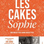 Sophie Dudemaine livre « 100 recettes sans recettes » de ses célèbres cakes