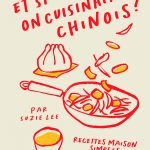 « Et si on cuisinait chinois ? » premier livre de Suzie Lee
