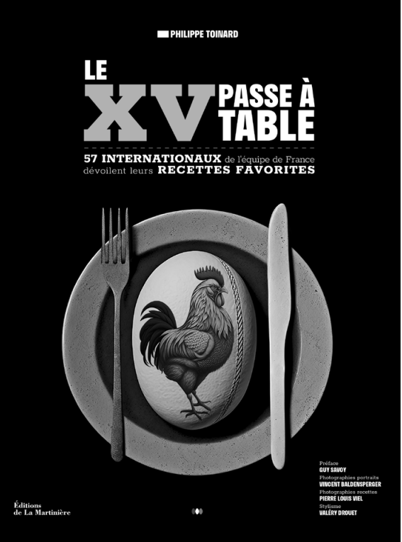 « Le XV passe à table », un nouvel ouvrage signé Phillipe Toinard
