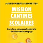 Mission cantines scolaires : premier livre de Marie-Pierre Membrives